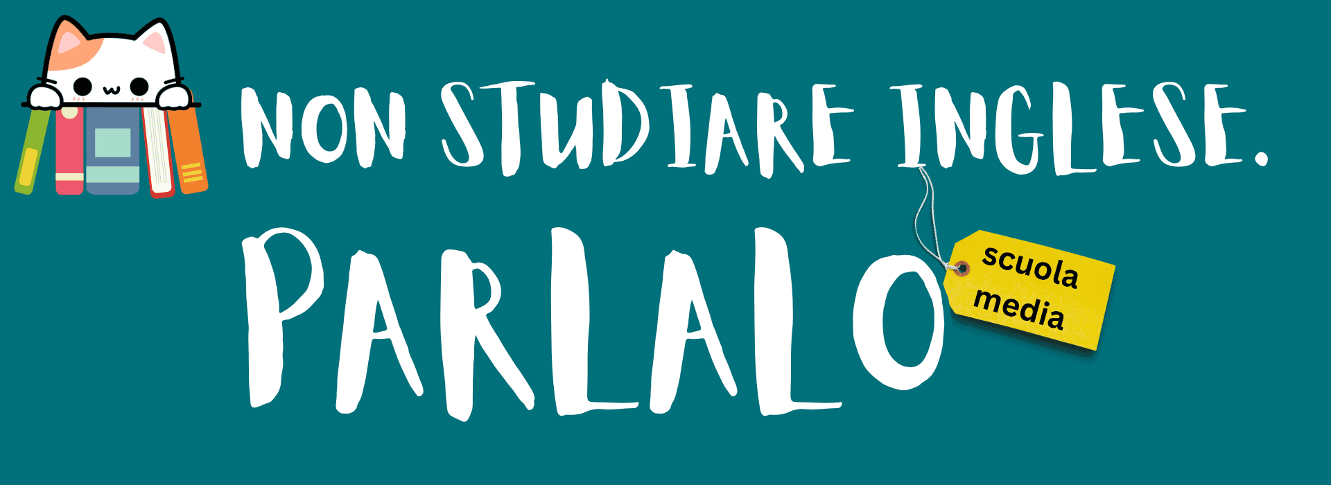 Non studiare inglese. Parlalo.